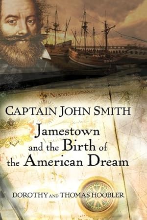 Bild des Verkufers fr Captain John Smith : Jamestown and the Birth of the American Dream zum Verkauf von GreatBookPrices