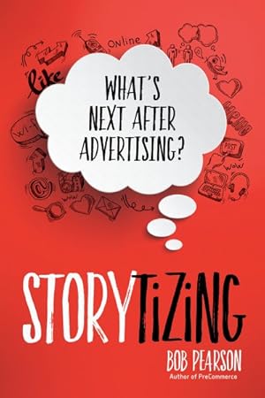 Image du vendeur pour Storytizing : What's Next After Advertising? mis en vente par GreatBookPrices
