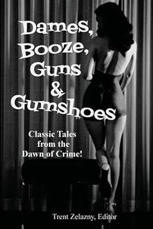 Seller image for Dames, Booze, Guns & Gumshoes for sale by GreatBookPrices