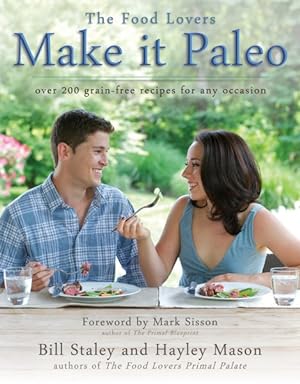 Image du vendeur pour Make It Paleo : Over 200 Grain-Free Recipes for Any Occasion mis en vente par GreatBookPrices