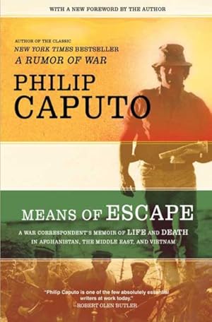 Seller image for Means of Escape : A War Correspondent's Memoir of Life and Death in Afghanistan, the Middle East, and Vietnam for sale by GreatBookPrices