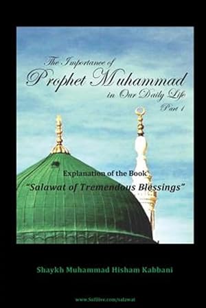 Imagen del vendedor de The Importance of Prophet Muhammad in Our Daily Life, Part 1 a la venta por GreatBookPrices