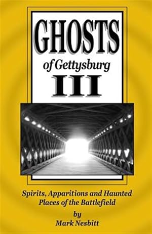 Immagine del venditore per Ghosts of Gettysburg III: Spirits, Apparitions and Haunted Places of the Battlefield venduto da GreatBookPrices