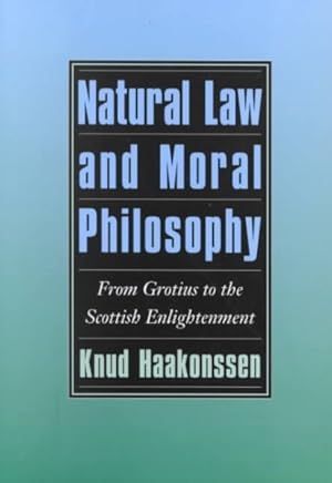 Immagine del venditore per Natural Law and Moral Philosophy : From Grotius to the Scottish Enlightenment venduto da GreatBookPrices