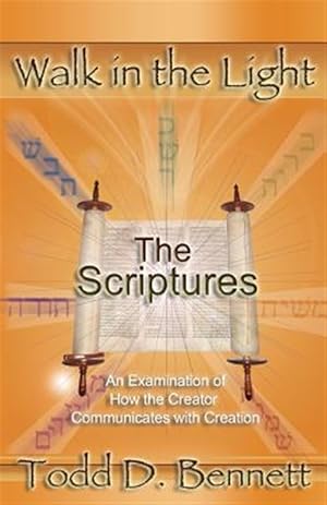 Immagine del venditore per The Scriptures: An Examination of How the Creator Communicates with Creation venduto da GreatBookPrices
