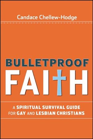 Image du vendeur pour Bulletproof Faith : A Spiritual Survival Guide for Gay and Lesbian Christians mis en vente par GreatBookPrices