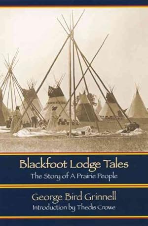 Seller image for Blackfoot Lodge Tales : The Story of a Prairie People for sale by GreatBookPrices