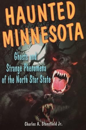 Seller image for Haunted Minnesota : Ghosts and Strange Phenomena of the North Star State for sale by GreatBookPrices