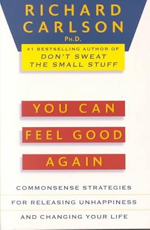 Seller image for You Can Feel Good Again : Common-Sense Therapy for Releasing Depression and Changing Your Life for sale by GreatBookPrices