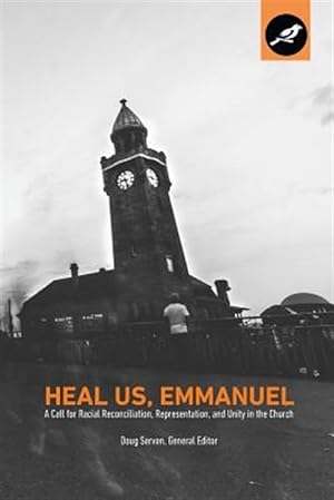 Seller image for Heal Us, Emmanuel: A Call for Racial Reconciliation, Representation, and Unity in the Church for sale by GreatBookPrices