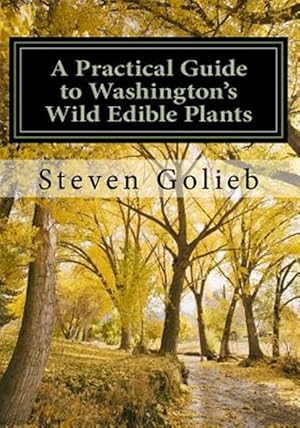 Bild des Verkufers fr A Practical Guide to Washington's Wild Edible Plants zum Verkauf von GreatBookPrices