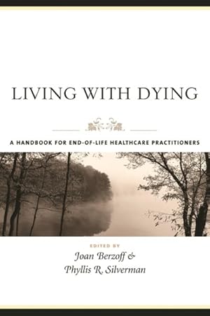 Imagen del vendedor de Living With Dying : A Handbook for End-of-Life Healthcare Practioners a la venta por GreatBookPrices