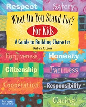 Imagen del vendedor de What Do You Stand For? For Kids : A Guide To Building Character a la venta por GreatBookPrices