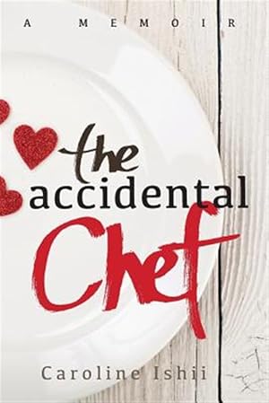 Immagine del venditore per Accidental Chef : Lessons Learned in and Out of the Kitchen venduto da GreatBookPrices