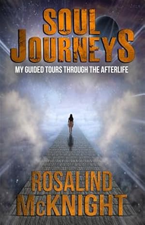 Seller image for Soul Journeys: My Guided Tours Through the Afterlife for sale by GreatBookPrices