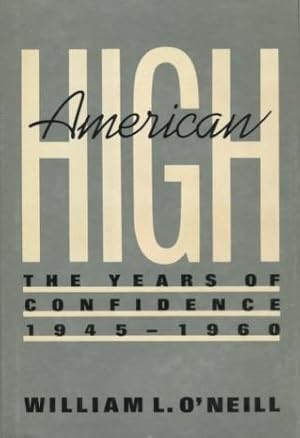 Seller image for American High: The Years of Confidence, 1945-1960 for sale by Kenneth A. Himber