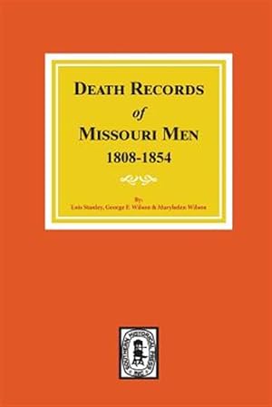 Seller image for Death Records of Missouri Men, 1808-1854 for sale by GreatBookPrices