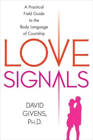 Immagine del venditore per Love Signals : A Practical Field Guide to the Body Language of Courtship venduto da GreatBookPrices