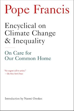 Seller image for Encyclical on Climate Change & Inequality : On Care for Our Common Home for sale by GreatBookPrices