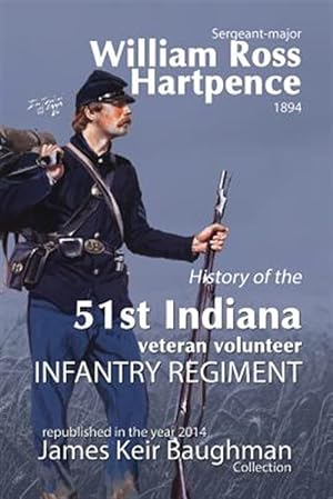 Seller image for History of the 51st Indiana Veteran Volunteer Indiana Regiment for sale by GreatBookPrices