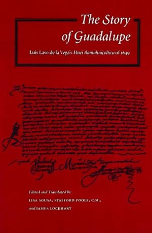 Imagen del vendedor de Story of Guadalupe : Luis Laso De LA Vega's Huei Tlamahuicoltica of 1649 a la venta por GreatBookPrices