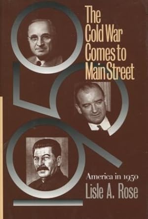 Seller image for The Cold War Comes to Main Street: America in 1950 (Modern War Studies (Hardcover)) for sale by Kenneth A. Himber