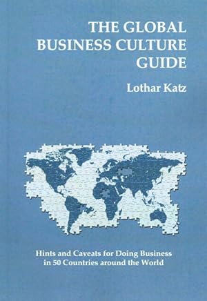 Seller image for Global Business Culture Guide : Hints and Caveats for Doing Business in 50 Countries Around the World for sale by GreatBookPrices
