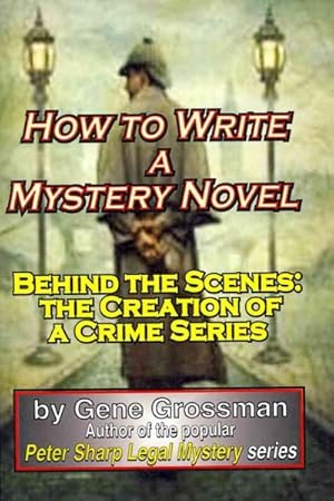 Immagine del venditore per How to Write a Mystery Novel : Behind the Scenes: Creation of a Crime Series venduto da GreatBookPrices