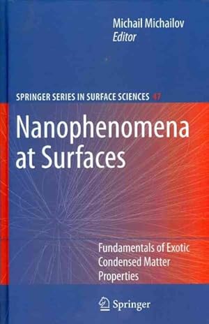 Seller image for Nanophenomena at Surfaces : Fundamentals of Exotic Condensed Matter Phenomena for sale by GreatBookPrices