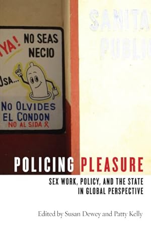Seller image for Policing Pleasure : Sex Work, Policy, and the State in Global Perspective for sale by GreatBookPrices