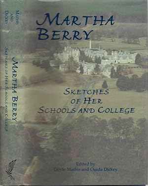 Seller image for Martha Berry: Sketches of Her Schools and College Berry College, Mount Berry, Georgia. Signed, inscribed copy. for sale by Americana Books, ABAA