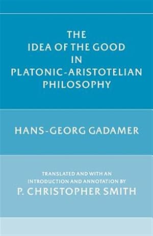 Immagine del venditore per Idea of the Good in Platonic-Aristotelian Philosophy venduto da GreatBookPrices