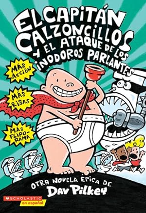 Seller image for El Capitan Calzoncillos Y El Ataque De Los Inodoros Parlantes / Captain Underpants and the Attack of the Talking Toilets -Language: spanish for sale by GreatBookPrices