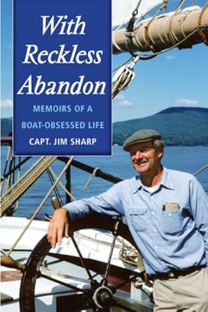 Immagine del venditore per With Reckless Abandon : Memoirs of a Boat-Obsessed Life venduto da GreatBookPrices