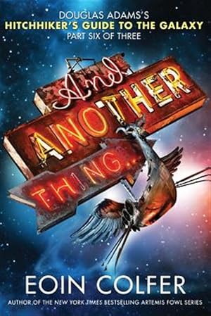 Immagine del venditore per And Another Thing. : Douglas Adams' Hitchhiker's Guide to the Galaxy: Part Six of Three venduto da GreatBookPrices