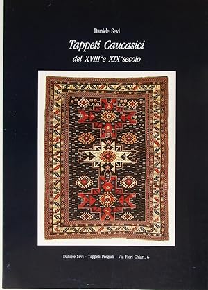 Tappeti Caucasici del XVIII e XIX secolo.