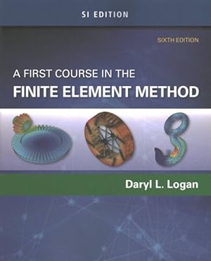 Imagen del vendedor de First Course in the Finite Element Method : SI Edition a la venta por GreatBookPrices