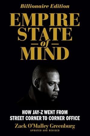 Bild des Verkufers fr Empire State of Mind : How Jay Z Went from Street Corner to Corner Office zum Verkauf von GreatBookPrices