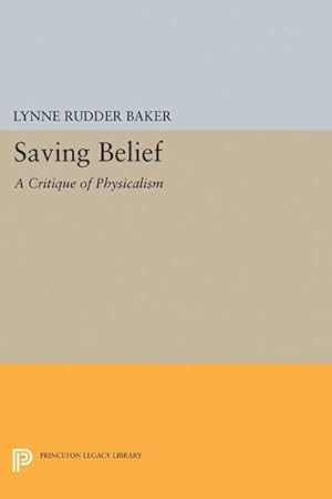 Imagen del vendedor de Saving Belief : A Critique of Physicalism a la venta por GreatBookPrices