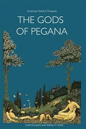 Imagen del vendedor de American Eldritch Presents : The Gods of Pegana a la venta por GreatBookPrices