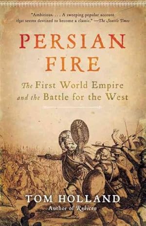 Imagen del vendedor de Persian Fire : The First World Empire and the Battle for the West a la venta por GreatBookPrices