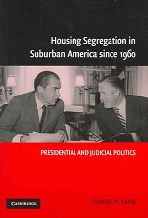 Immagine del venditore per Housing Segregation In Suburban America Since 1960 : Presidental And Judicial Politics venduto da GreatBookPrices