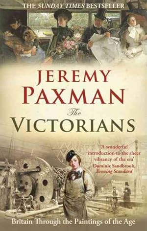 Imagen del vendedor de Victorians : Britain Through the Paintings of the Ages a la venta por GreatBookPrices