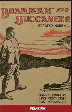 Bild des Verkufers fr Breaker Morant - Bushman and Buccaneer: Harry Morant: His 'Ventures and Verses zum Verkauf von GreatBookPrices