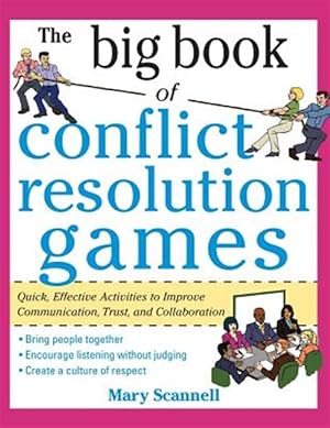 Immagine del venditore per Big Book of Conflict Resolution Games: Quick, Effective Activities to Improve Communication, Trust and Collaboration (H/c) venduto da GreatBookPrices