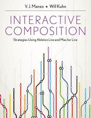 Immagine del venditore per Interactive Composition : Strategies Using Ableton Live and Max for Live venduto da GreatBookPrices