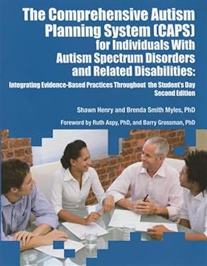 Imagen del vendedor de Comprehensive Autism Planning System Caps for Individuals With Autism Spectrum Disorders and Related Disabilitites : Integrating Evidence-based Practices Throughout the Students Day a la venta por GreatBookPrices