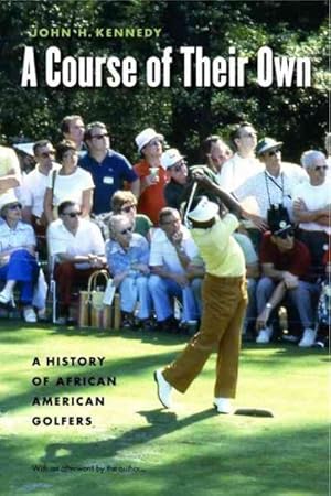 Imagen del vendedor de Course Of Their Own : A History Of African American Golfers a la venta por GreatBookPrices