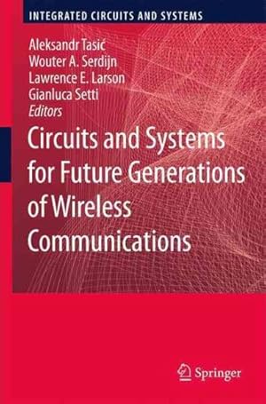 Seller image for Circuits and Systems for Future Generations of Wireless Communications for sale by GreatBookPrices