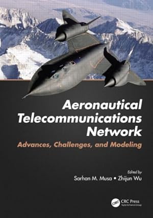 Seller image for Aeronautical Telecommunications Networks : Advances, Challenges, and Modeling for sale by GreatBookPrices